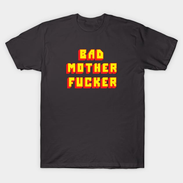 Bad mother fucker T-Shirt by rakelittle